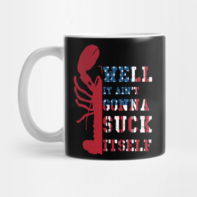 Well It Ain't Gonna Suck Itself Crawfish Mudbug Crayfish USA Flag by Johner_Clerk_Design